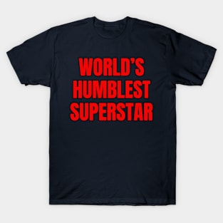 World's Humblest Superstar T-Shirt